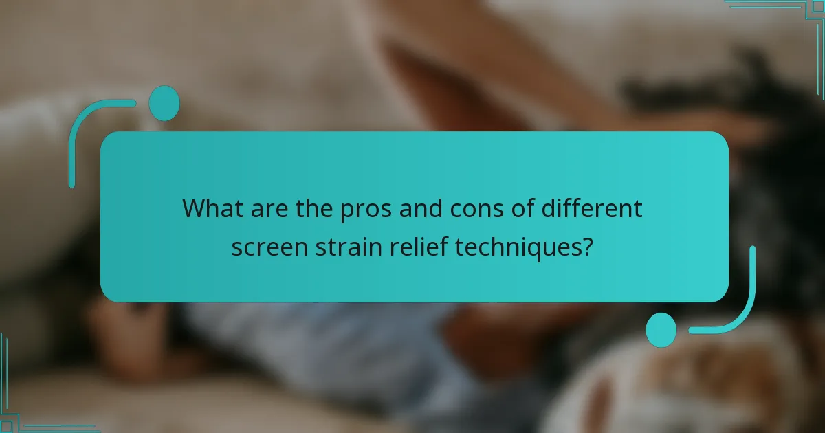 What are the pros and cons of different screen strain relief techniques?